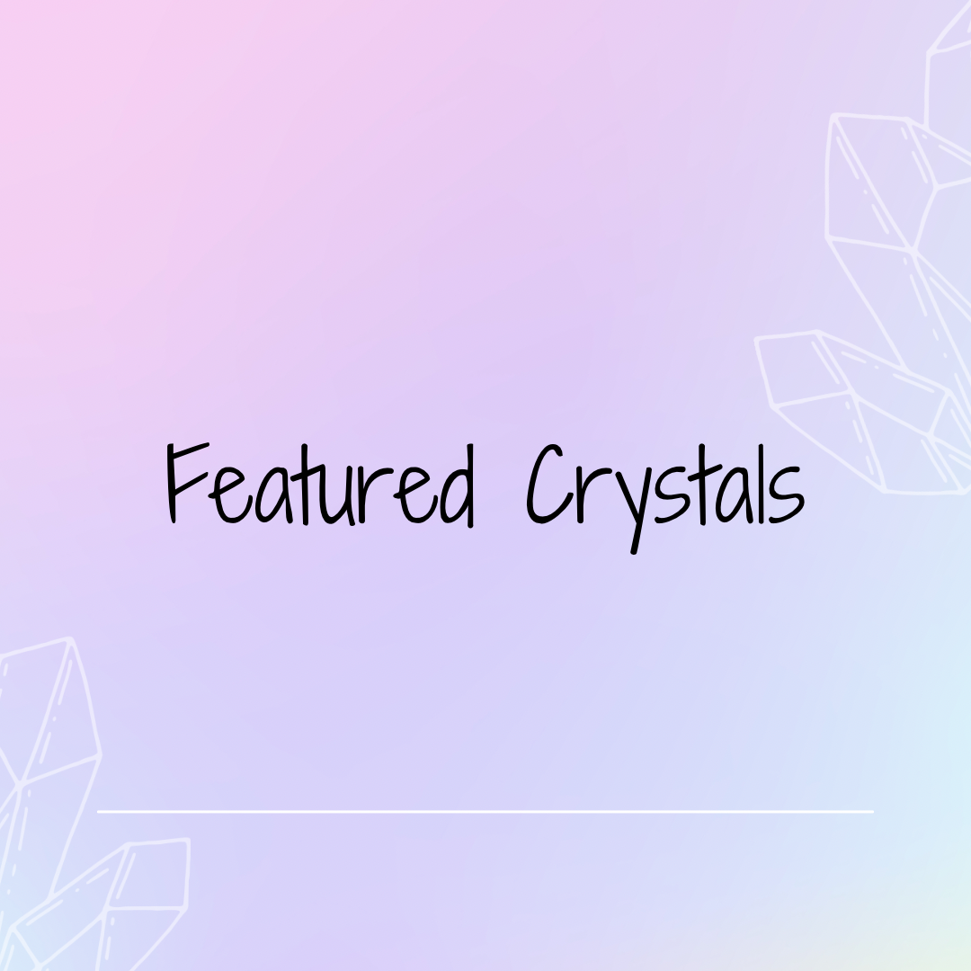 Featured Crystals